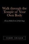 Walk Through the Temple of Your Own Body