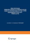 Ergebnisse der Hygiene Bakteriologie Immunitätsforschung und Experimentellen Therapie