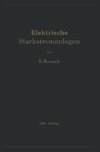 Elektrische Starkstromanlagen. Maschinen, Apparate, Schaltungen, Betrieb