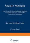 Soziale Medizin. Ein Lehrbuch für Ärzte, Studierende, Medizinal- und Verwaltungsbeamte, Sozialpolitiker, Behörden und Kommunen