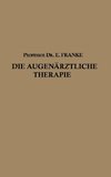 Die Augenärztliche Therapie