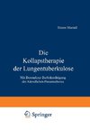 Die Kollapstherapie der Lungentuberkulose