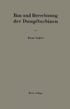 Bau und Berechnung der Dampfturbinen