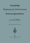 Zwangläufige Regelung der Verbrennung bei Verbrennungsmaschinen