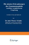 Die akuten Erkrankungen der Gaumenmandeln und ihrer unmittelbaren Umgebung