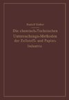 Die Chemisch-Technischen Untersuchungs-Methoden der Zellstoff- und Papier-Industrie