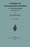 Grundlagen der Arbeitsorganisation im Betriebe mit besonderer Berücksichtigung der Verkehrstechnik