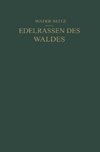 Edelrassen des Waldes