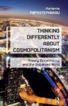 Papastephanou, M: Thinking Differently About Cosmopolitanism