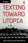 Agger, B: Texting Toward Utopia