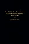 Die elektrischen Einrichtungen für den Eigenbedarf großer Kraftwerke