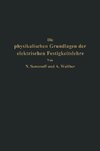 Die physikalischen Grundlagen der elektrischen Festigkeitslehre