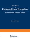 Beiträge zur Photographie der Blutspektra, unter Berücksichtigung der Toxikologie der Ameisensäure