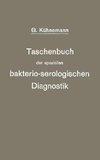 Taschenbuch der speziellen bakterio-serologischen Diagnostik