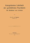 Kurzgefasstes Lehrbuch der gerichtlichen Psychiatrie für Mediziner und Juristen