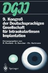 9. Kongreß der Deutschsprachigen Gesellschaft für Intraokularlinsen Implantation