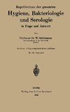 Repetitorium der gesamten Hygiene, Bakteriologie und Serologie in Frage und Antwort