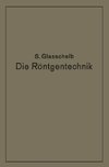 Die Röntgentechnik in Diagnostik und Therapie