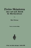 Freies Skizzieren ohne und nach Modell für Maschinenbauer