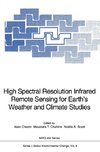 High Spectral Resolution Infrared Remote Sensing for Earth's Weather and Climate Studies