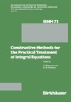 Constructive Methods for the Practical Treatment of Integral Equations