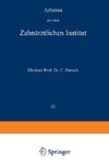 Arbeiten aus dem Zahnärztlichen Institut der Universität Breslau