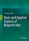 Basic and Applied Aspects of Biopesticides