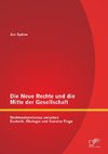 Die Neue Rechte und die Mitte der Gesellschaft: Rechtsextremismus zwischen Esoterik, Ökologie und Sozialer Frage