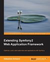 EXTENDING SYMFONY 2 WEB APPLIC