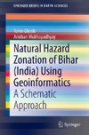 Natural Hazard Zonation of Bihar (India) Using Geoinformatics