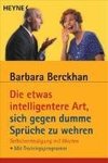 Die etwas intelligentere Art, sich gegen dumme Sprüche zu wehren