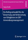 Ein Reifegradmodell für die Bewertung und Verbesserung von Fähigkeiten im ERP-Anwendungsmanagement