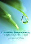 Kolloidales Silber und Gold in der alternativen Medizin