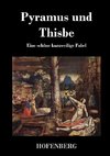 Pyramus und Thisbe