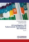 A Investigation Of Tuberculosis Treatment In Hiv Patients