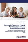 Factors Influencing Parent-Participation in Early Childhood Education