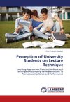 Perception of University Students on Lecture Technique