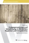 Entgegensetzung und Versöhnung in Hölderlins Hyperion und Empedokles