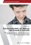 Schulsozialarbeit, ein Beitrag bei Gewalt in Schulen