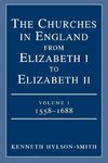 The Churches in England from Elizabeth I to Elizabeth II