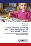 Colour Naming, Matching and Colour Recognition By Pre School Children