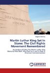 Martin Luther King Set In Stone: The Civil Rights Movement Remembered