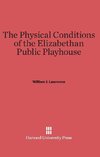 The Physical Conditions of the Elizabethan Public Playhouse