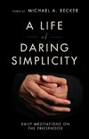 A Life of Daring Simplicity