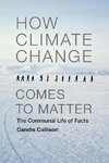 How Climate Change Comes to Matter