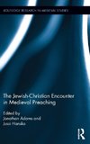 The Jewish-Christian Encounter in Medieval Preaching