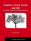 Graphics, Touch, Sound and USB, User Interface Design for Embedded Applications