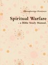 Spiritual Warfare - A Bible Study Manual.