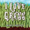 I Love Grass