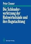 Die Schleuderverletzung der Halswirbelsäule und ihre Begutachtung